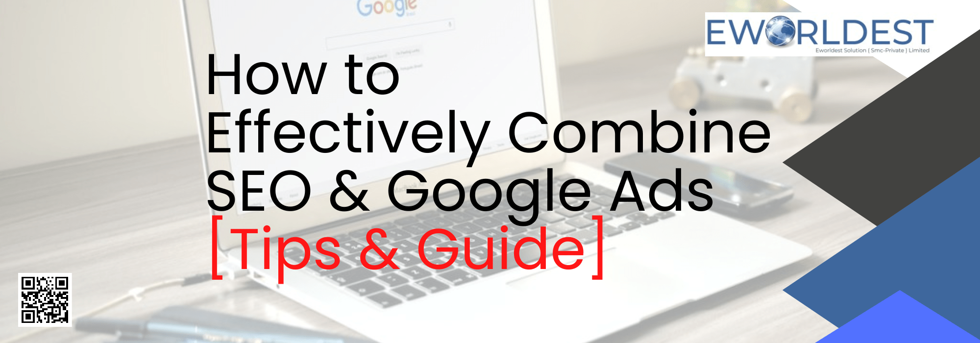 How to Effectively Combine SEO & Google Ads [Tips & Guide]